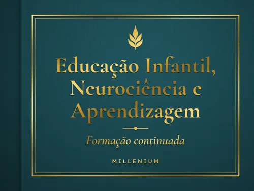 FORMAÇÃO CONTINUADA - EDUCAÇÃO INFANTIL/NEUROCIÊNCIA E APRENDIZAGEM
